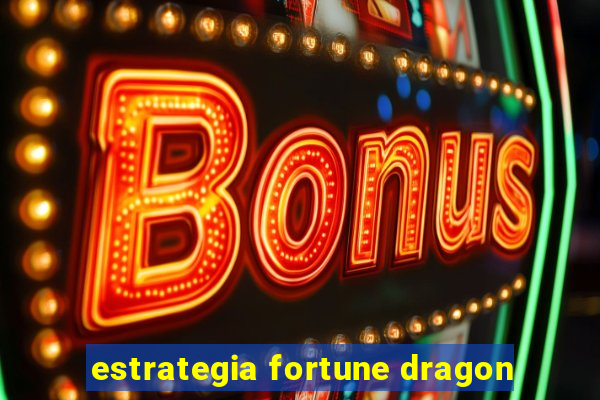 estrategia fortune dragon